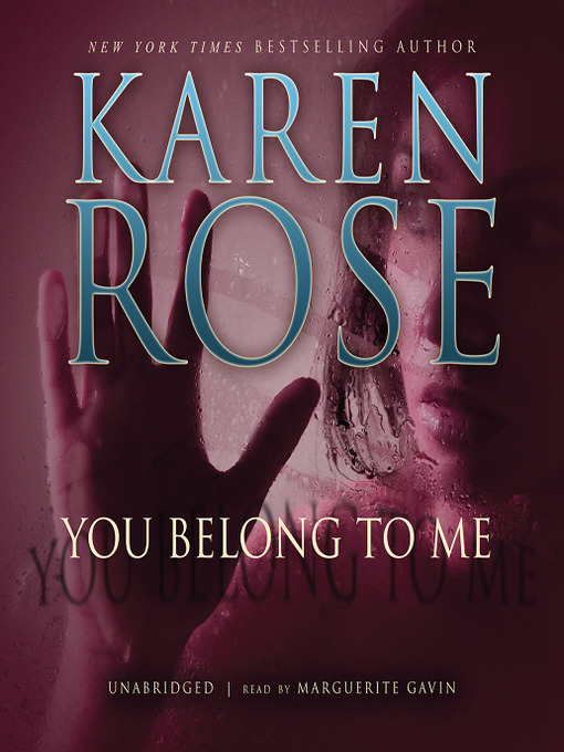 Title details for You Belong to Me by Karen Rose - Available